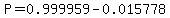 P=0.999959-0.015778