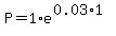 P=1%2Ae%5E%280.03%2A1%29
