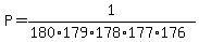 P=1%2F%28180%2A179%2A178%2A177%2A176%29