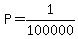 P=1%2F100000