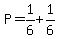 P=1%2F6%2B1%2F6