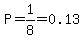 P=1%2F8=0.13