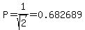 P=1%2Fsqrt%282%29=0.682689
