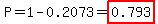 P=1-0.2073=highlight%280.793%29