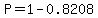 P=1-0.8208