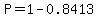 P=1-0.8413