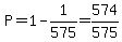 P=1-1%2F575=574%2F575