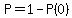 P=1-P%280%29