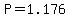 P=1.176+