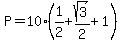 P=10%281%2F2%2Bsqrt%283%29%2F2%2B1%29