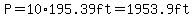 P=10%2A195.39ft=1953.9ft