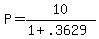P=10+%2F+%281+%2B+.3629%29