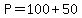 P=100%2B50