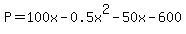 P=100x+-0.5x%5E2-50x+-+600