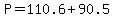 P=110.6%2B90.5