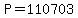 P=110703