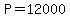 P=12000