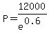 P=12000%2Fe%5E%280.6%29