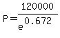 P=120000%2Fe%5E%280.672%29
