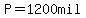 P=1200mil