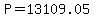 P=13109.05