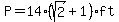 P=14%28sqrt%282%29%2B1%29ft