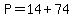 P=14%2B74