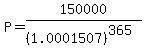 P=150000%2F%281.0001507%29%5E%28365%29
