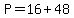 P=16%2B48