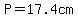 P=17.4cm