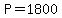 P=1800+