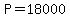 P=18000