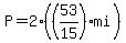 P=2%28%2853%2F15%29mi%29