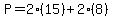 P=2%2815%29%2B2%288%29