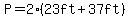 P=2%2823ft%2B37ft%29