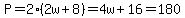 P=2%282w%2B8%29=4w%2B16=180