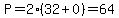P=2%2832%2B0%29=64
