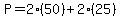 P=2%2850%29%2B2%2825%29