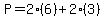 P=2%286%29%2B2%283%29