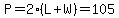 P=2%28L%2BW%29=105