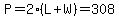 P=2%28L%2BW%29=308