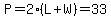 P=2%28L%2BW%29=33