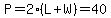 P=2%28L%2BW%29=40