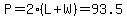 P=2%28L%2BW%29=93.5