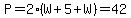 P=2%2A%28W%2B5%2BW%29=42