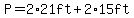 P=2%2A21ft%2B2%2A15ft