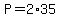 P=2%2A35