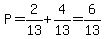 P=2%2F13%2B4%2F13=6%2F13