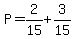 P=2%2F15%2B3%2F15