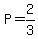 P=2%2F3
